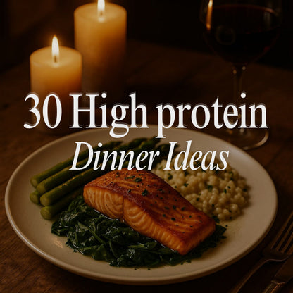 30 Healthy High Protein Dinner Ideas